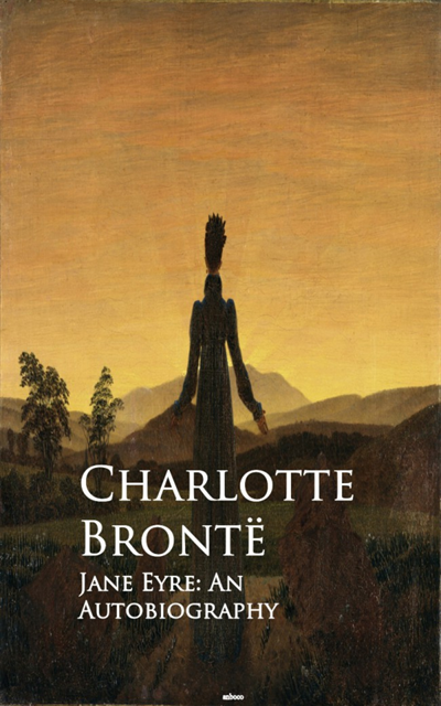 Charlotte Bronte - Jane Eyre: An Autobiography, E-bok