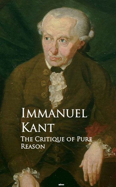 Immanuel Kant - Critique of Pure Reason, E-bok