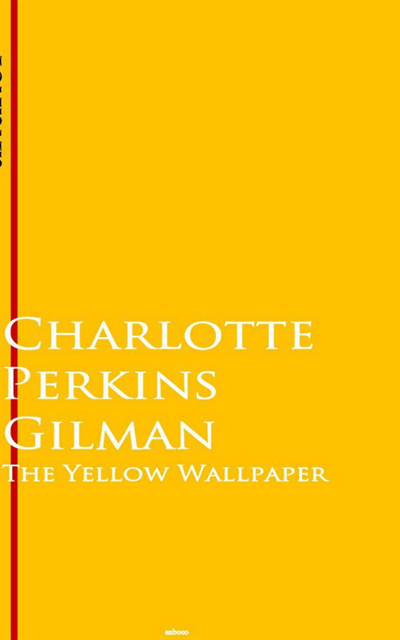 Charlotte Perkins Gilman - Yellow Wallpaper, E-bok