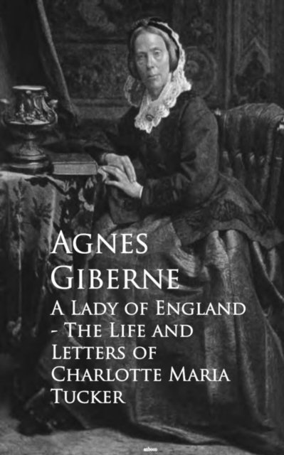 Agnes Giberne - Lady of England, E-bok