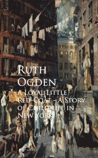 Ruth Ogden - Loyal Little Red-Coat, E-bok