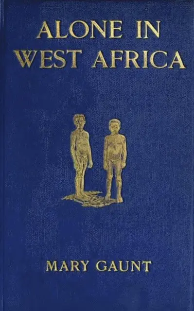 Mary Gaunt - Alone in West Africa, E-bok. Tillgänglighet: Lägg i varukorg