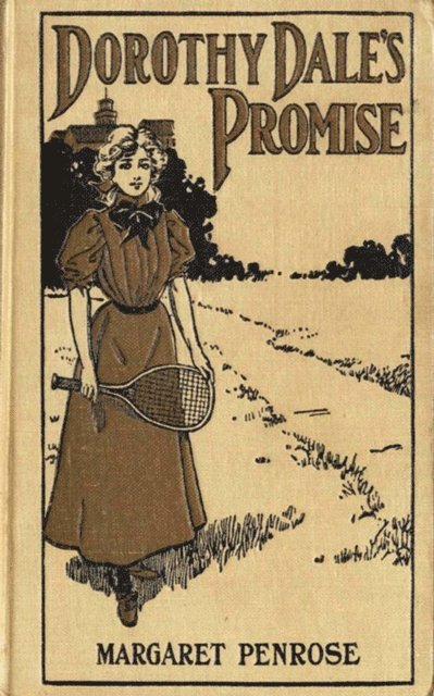 Margaret Penrose - Dorothy Dale's Promise, E-bok