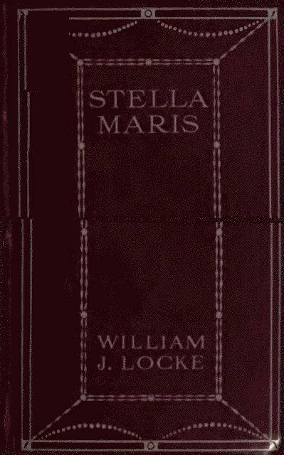 William John Locke - Stella Maris, E-bok