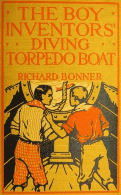 Richard Bonner - Boy Inventors' Diving Torpedo Boat, E-bok