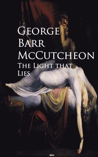 George Barr McCutcheon - Light that Lies, E-bok