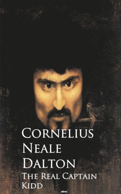 Cornelius Neale Dalton - Real Captain Kidd, E-bok. Tillgänglighet: Lägg i varukorg