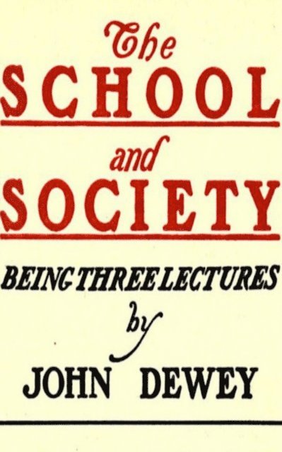 John Dewey - School and Society, E-bok
