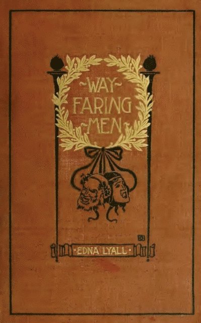 Edna Lyall - Wayfaring Men, E-bok
