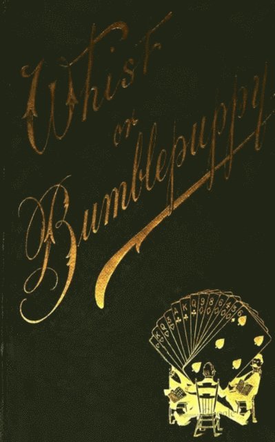 John Petch Hewby - Whist or Bumblepuppy, E-bok. Tillgänglighet: Lägg i varukorg