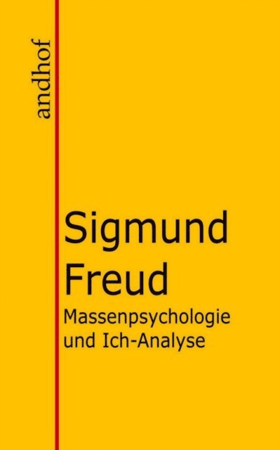 Sigmund Freud - Massenpsychologie und Ich-Analyse, E-bok