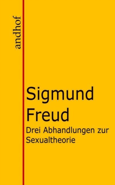Sigmund Freud - Drei Abhandlungen zur Sexualtheorie, E-bok