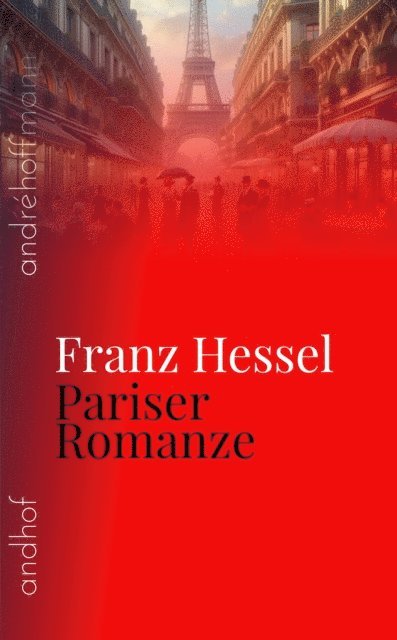 Franz Hessel, Andre Hoffmann - Pariser Romanze, E-bok