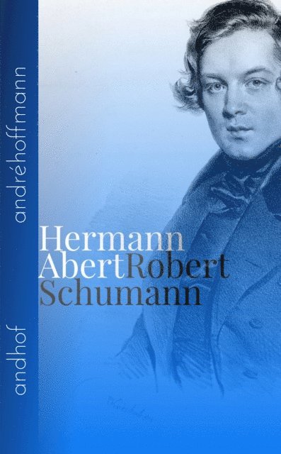 Hermann Abert, Andre Hoffmann - Robert Schumann, E-bok. Tillgänglighet: Lägg i varukorg