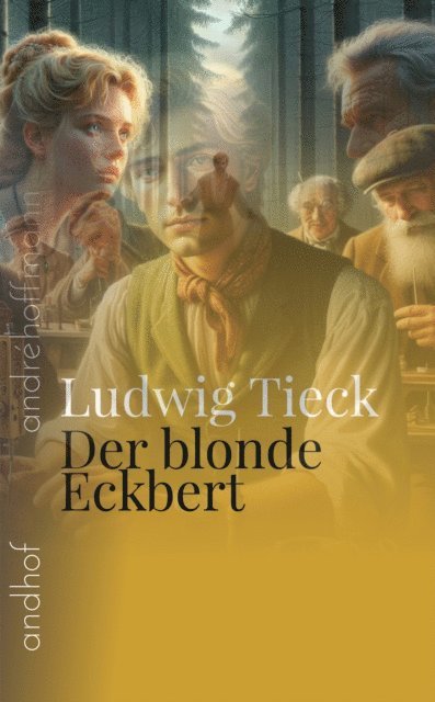 Ludwig Tieck, Andre Hoffmann - Der blonde Eckbert, E-bok