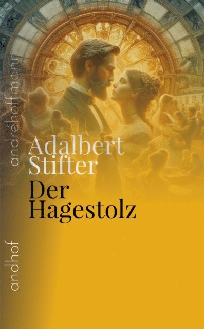 Adalbert Stifter, Andre Hoffmann - Der Hagestolz, E-bok