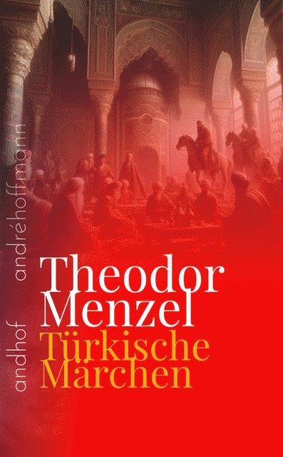 Theodor Menzel, Georg Jacob, Andre Hoffmann - Türkische Märchen, E-bok