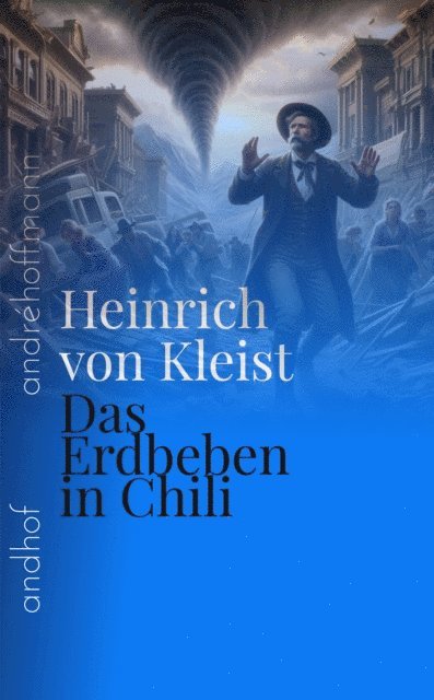 Heinrich von Kleist, Andre Hoffmann - Das Erdbeben in Chili, E-bok