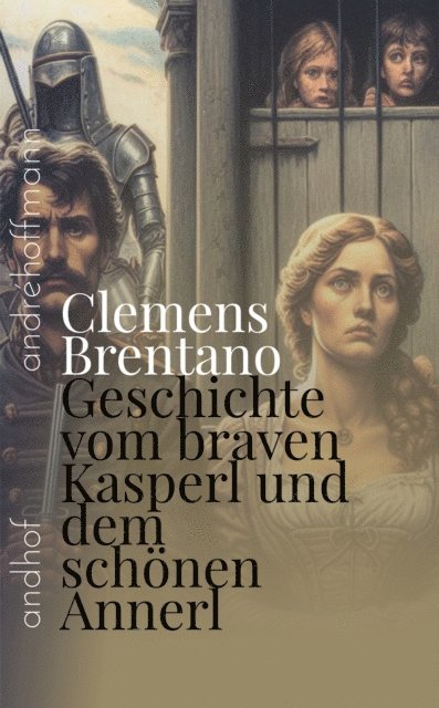 Clemens Brentano, Andre Hoffmann - Geschichte vom braven Kasperl und dem schönen Annerl, E-bok