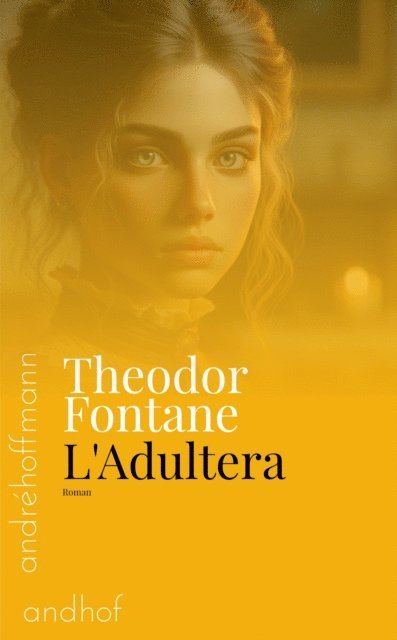 Theodor Fontane, Andre Hoffmann - L'Adultera, E-bok