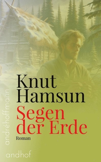 Knut Hamsun, Andre Hoffmann - Segen der Erde, E-bok