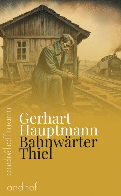 Gerhart Hauptmann, Andre Hoffmann - Bahnwärter Thiel, E-bok