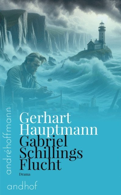 Gerhart Hauptmann, Andre Hoffmann - Gabriel Schillings Flucht, E-bok
