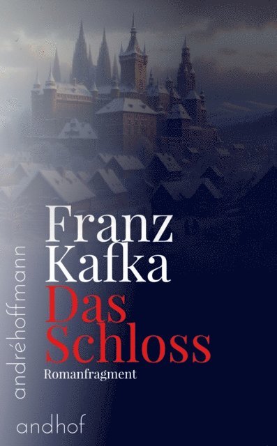 Franz Kafka, Andre Hoffmann - Das Schloss, E-bok