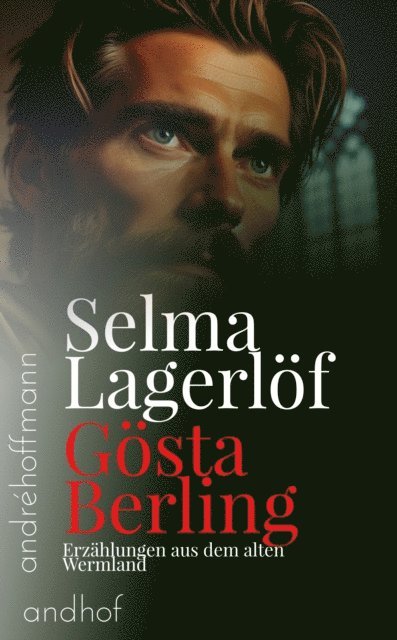 Selma Lagerlof, Andre Hoffmann - Gösta Berling, E-bok