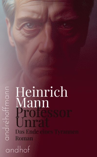 Heinrich Mann, Andre Hoffmann - Professor Unrat, E-bok