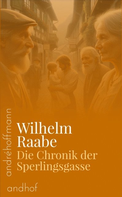 Wilhelm Raabe, Andre Hoffmann - Die Chronik der Sperlingsgasse, E-bok