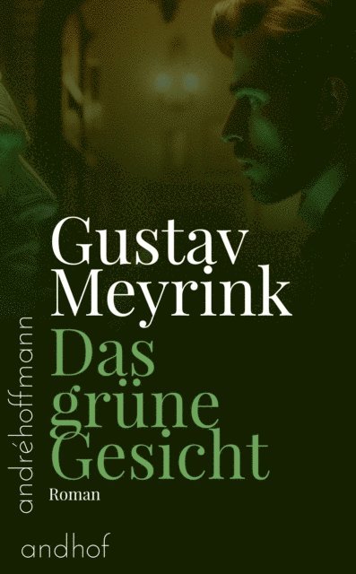 Gustav Meyrink, Andre Hoffmann - Das grüne Gesicht, E-bok