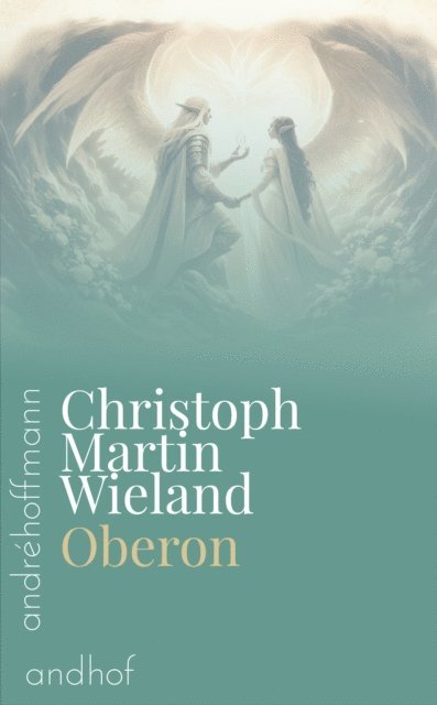 Christoph Martin Wieland, Andre Hoffmann - Oberon, E-bok