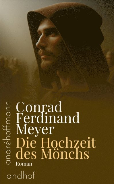 Conrad Ferdinand Meyer, Andre Hoffmann - Die Hochzeit des Mönchs, E-bok