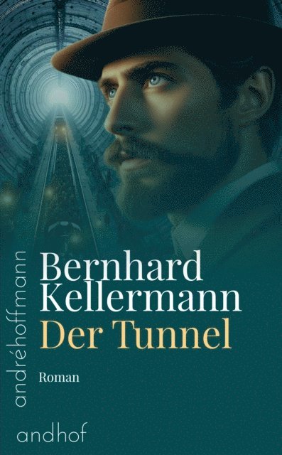 Bernhard Kellermann, Andre Hoffmann - Der Tunnel, E-bok