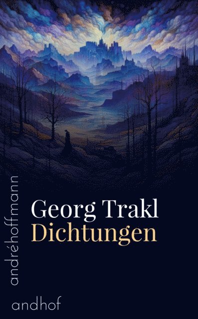 Georg Trakl, Andre Hoffmann - Dichtungen, E-bok