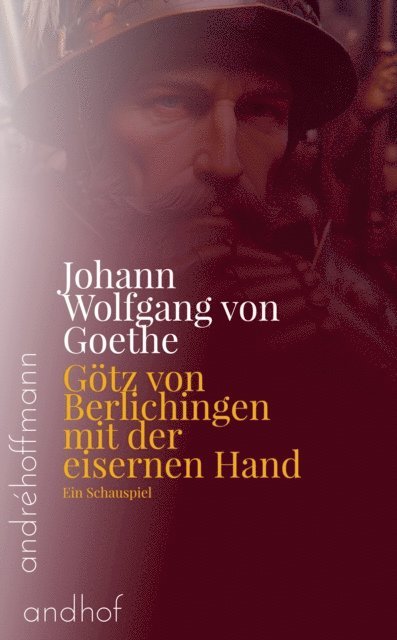 Johann Wolfgang von Goethe, Andre Hoffmann - Götz von Berlichingen mit der eisernen Hand, E-bok