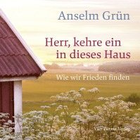 Anselm Grün, Clemens Bittlinger - Herr, kehre ein in dieses Haus, Inbunden