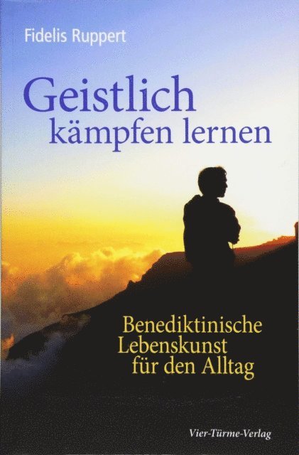 Fidelis Ruppert - Geistlich kämpfen lernen, E-bok