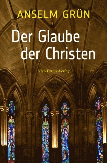 Anselm Grun - Der Glaube der Christen, E-bok