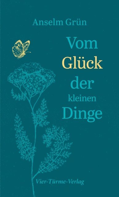 Anselm Grun - Vom Glück der kleinen Dinge, E-bok