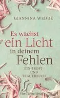 Giannina Wedde - Es wächst ein Licht in deinem Fehlen, Inbunden. Tillgänglighet: Lägg i varukorg
