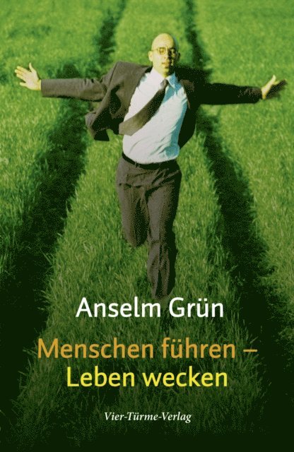 Anselm Grun - Menschen führen - Leben wecken, E-bok
