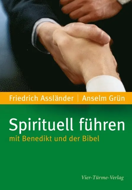 Friedrich Asslander, Anselm Grun - Spirituell führen mit Benedikt und der Bibel, E-bok. Tillgänglighet: Lägg i varukorg