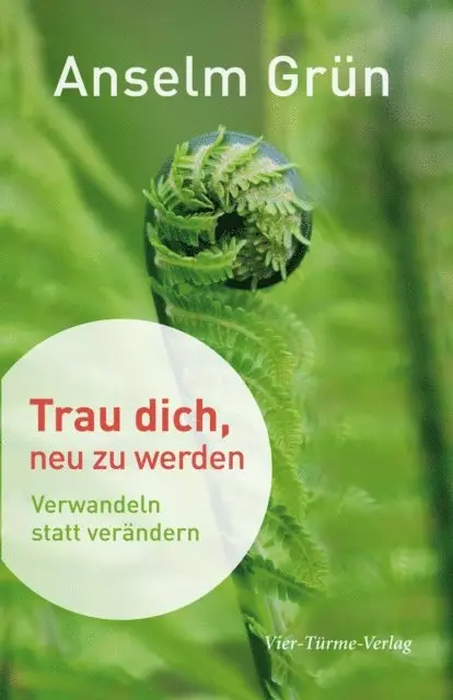 Anselm Grun - Trau dich, neu zu werden, E-bok. Tillgänglighet: Lägg i varukorg