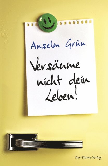 Anselm Grun - Versäume nicht dein Leben, E-bok