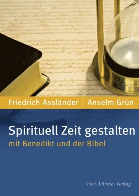 Friedrich Asslander, Anselm Grun - Spirituell Zeit gestalten mit Benedikt und der Bibel, E-bok. Tillgänglighet: Lägg i varukorg