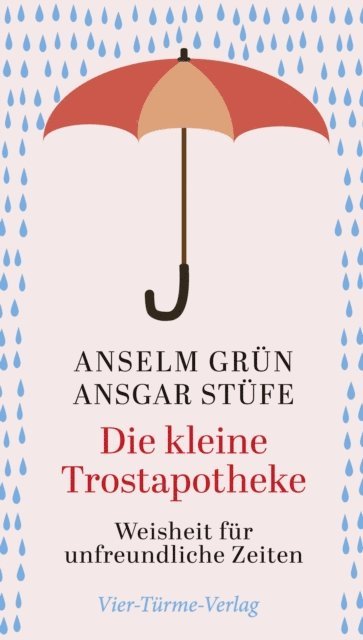 Ansgar Stufe, Anselm Grun - Die kleine Trostapotheke, E-bok