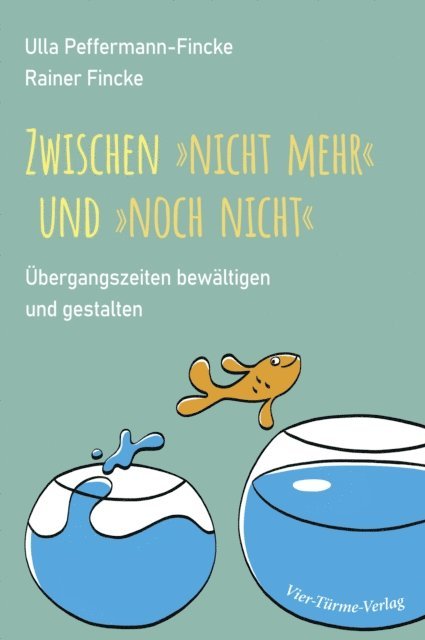 Rainer Fincke, Ulla Peffermann-Fincke - Zwischen "nicht mehr" und "noch nicht", E-bok