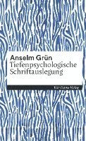 Anselm Grün - Tiefenpsychologische Schriftenauslegung, Inbunden